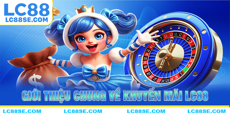 Giới thiệu sơ bộ về hệ thống khuyến mãi LC88