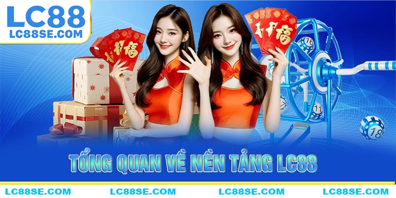 Tổng quan thông tin về nhà cái LC88