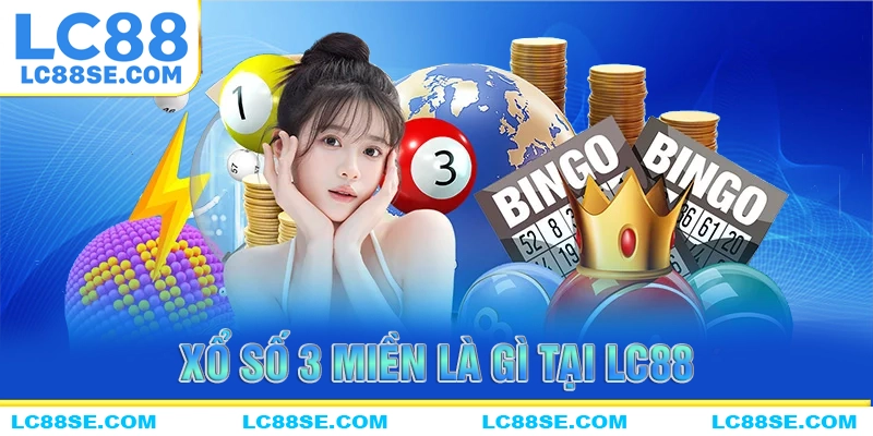 Định nghĩa sơ bộ về xổ số 3 miền là gì